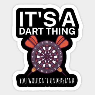 Its a dart thing You wouldnt understand Sticker